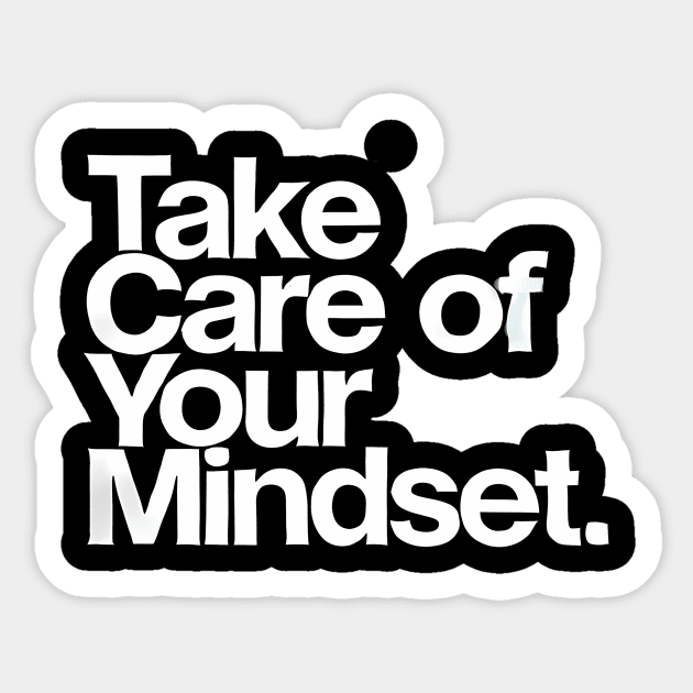 Take care of your Mindset, Motivational Quote Sticker by logiamerch